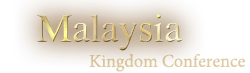 Malaysia –Kingdom Conference